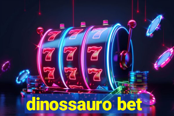 dinossauro bet